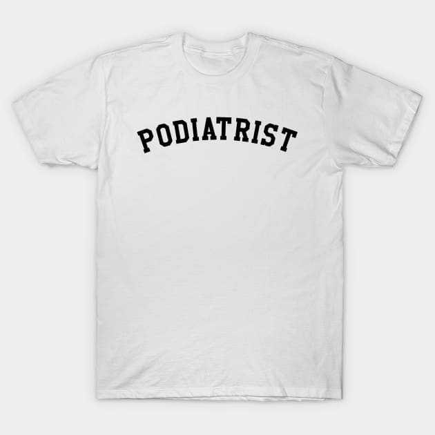 Podiatrist T-Shirt by KC Happy Shop